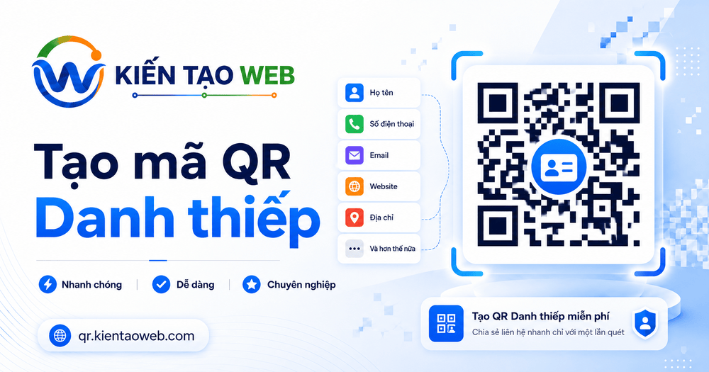 Tạo QR danh thiếp miễn phí – Chia sẻ liên hệ chỉ với 1 lần quét
